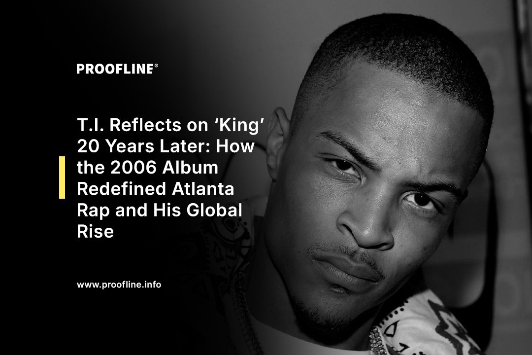 T.I. Reflects on ‘King’ 20 Years Later: How the 2006 Album Redefined Atlanta Rap and His Global Rise